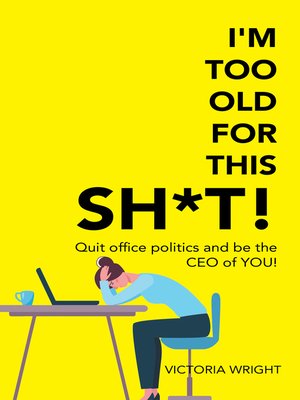 cover image of I'm Too Old for This Sh*T!